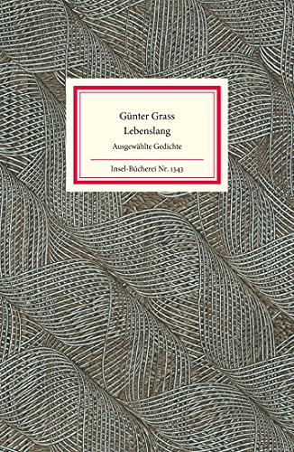 Lebenslang: Ausgewählte Gedichte. Mit einer Radierung von Günter Grass (Insel-Bücherei) von Insel Verlag