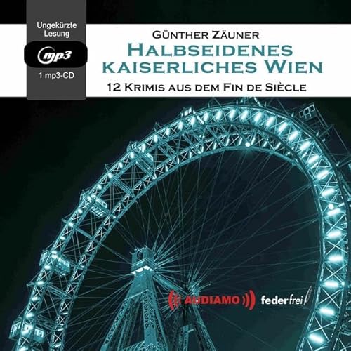 Halbseidenes Kaiserliches Wien: MP3 Format, Lesung