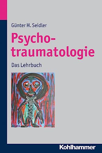 Psychotraumatologie: Das Lehrbuch von Kohlhammer