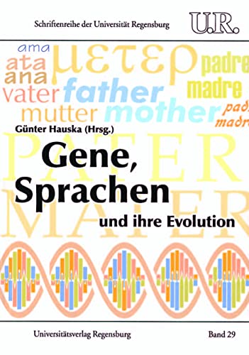Gene, Sprachen und ihre Evolution: Wie verwandt sind die Menschen - wie verwandt sind ihre Sprachen? (Schriftenreihe der Universität Regensburg, Band 29) von Universitatsverlag Regensburg