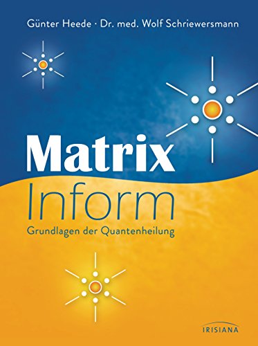 Matrix Inform: Grundlagen der Quantenheilung