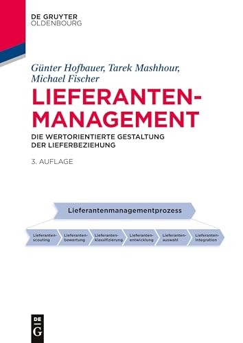 Lieferantenmanagement: Die wertorientierte Gestaltung der Lieferbeziehung (Betriebswirtschaftslehre kompakt) von Walter de Gruyter