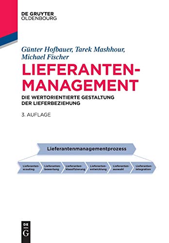 Lieferantenmanagement: Die wertorientierte Gestaltung der Lieferbeziehung (Betriebswirtschaftslehre kompakt) von Walter de Gruyter