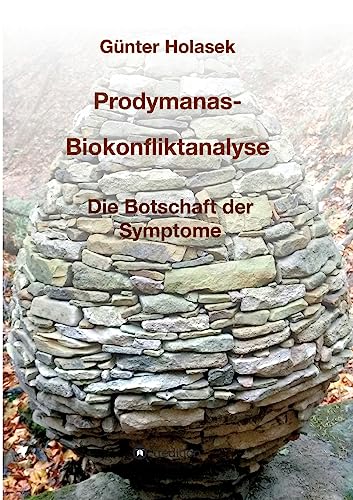 Prodymanas-Biokonfliktanalyse: Die Botschaft der Symptome von Tredition Gmbh