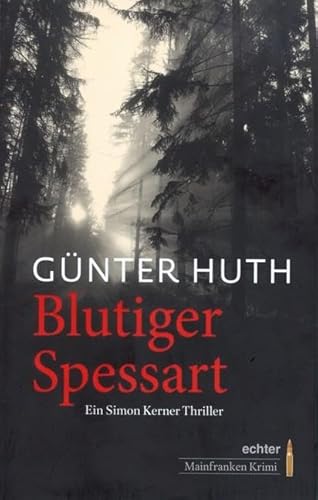 Blutiger Spessart: Ein Simon Kerner Thriller (Mainfranken Krimi)