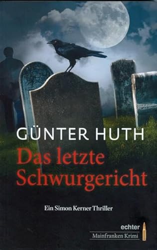 Das letzte Schwurgericht: Ein Simon Kerner Thriller von Echter Verlag GmbH