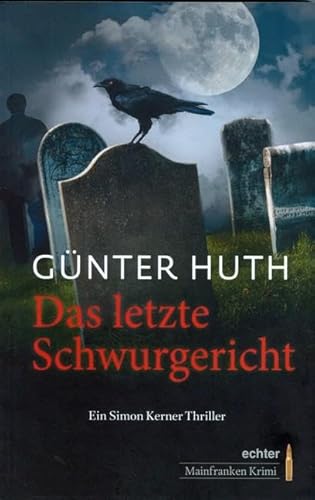 Das letzte Schwurgericht: Ein Simon Kerner Thriller