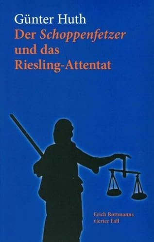 Der Schoppenfetzer und das Riesling-Attentat: Der vierte Fall des Erich Rottmann