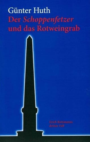 Der Schoppenfetzer und das Rotweingrab: Erich Rottmanns dritter Fall