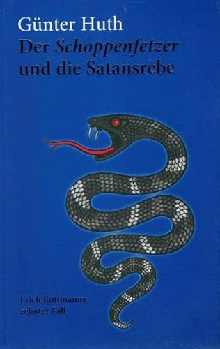Der Schoppenfetzer und die Satansrebe: Erich Rottmanns zehnter Fall