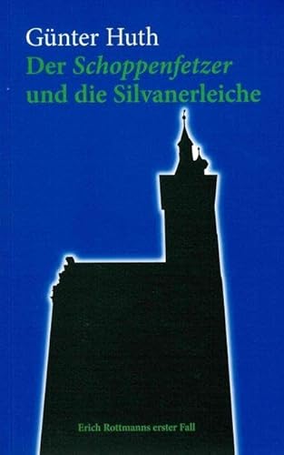 Der Schoppenfetzer und die Silvanerleiche: Erich Rottmanns erster Fall von Echter Verlag GmbH