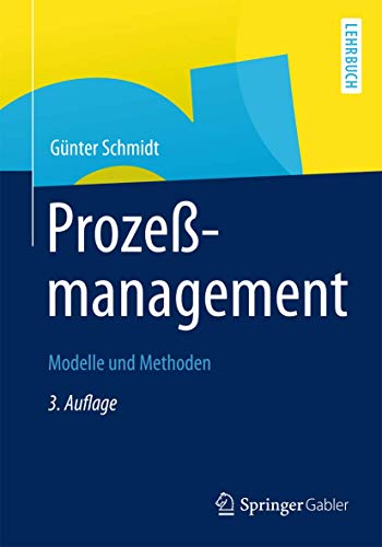 Prozessmanagement: Modelle und Methoden von Springer