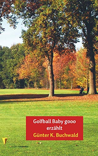 Golfball Baby gooo erzählt von vonjournalisten.de