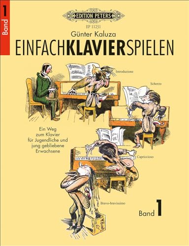 Einfach Klavier Spielen Band 1: Ein Weg zum Klavier für Jugendliche und jung gebliebene Erwachsene. mit Illustrationen aus der Bildergeschichte "Der Virtuos" von Wilhelm Busch