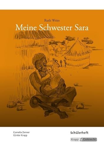 Meine Schwester Sara – Ruth Weiss – Schülerarbeitsheft: Arbeitsheft, Schülerheft, Aufgaben, Interpretation, Heft (Literatur im Unterricht: Sekundarstufe I) von Krapp & Gutknecht Verlag