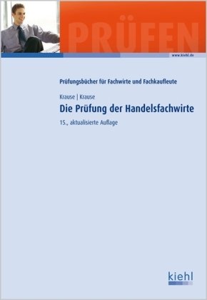Die Prüfung der Handelsfachwirte Die Prüfung der Handelsfachwirte