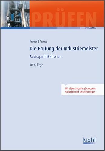 Die Prüfung der Industriemeister: Basisqualifikationen.