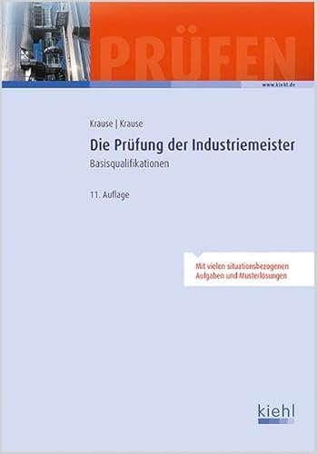 Die Prüfung der Industriemeister: Basisqualifikationen.