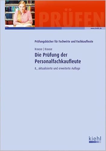 Die Prüfung der Personalfachkaufleute (Prüfungsbücher für Fachwirte und Fachkaufleute)