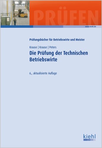 Die Prüfung der Technischen Betriebswirte Die Prüfung der Technischen Betriebswirte