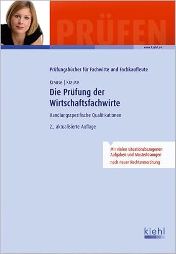 Die Prüfung der Wirtschaftsfachwirte: Handlungsspezifische Qualifikationen. (Prüfungsbücher für Fachwirte und Fachkaufleute)