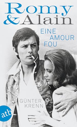 Romy & Alain: Eine Amour fou von Aufbau Taschenbuch Verlag