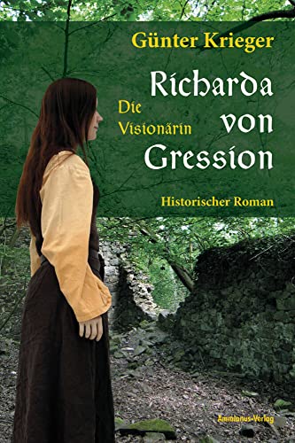 Richarda von Gression - Die Visionärin von Ammianus