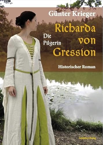 Richarda von Gression: Die Pilgerin Band 3 von Ammianus