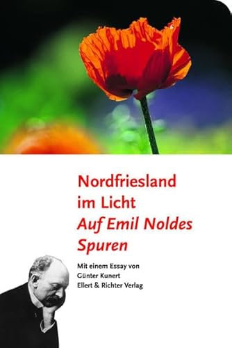 Nordfriesland im Licht. Auf Emil Noldes Spuren von Ellert & Richter
