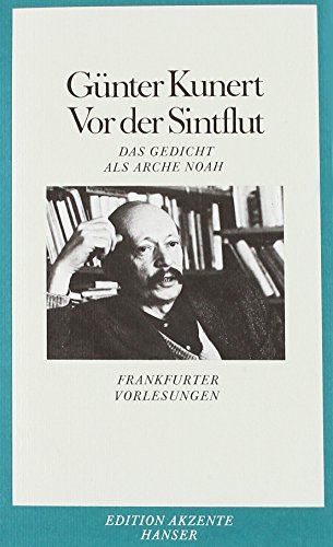 Vor der Sintflut: Das Gedicht als Arche Noah. Frankfurter Vorlesungen von Carl Hanser