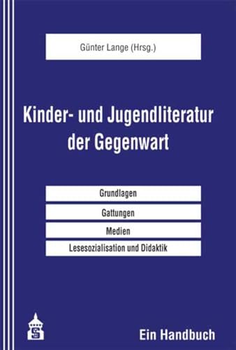 Kinder- und Jugendliteratur der Gegenwart: Ein Handbuch