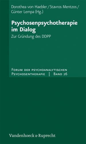 Psychosenpsychotherapie im Dialog: Zur Gründung des DDPP (Forum der Psychoanalytischen Psychosentherapie: Schriftenreihe des Frankfurter Psychoseprojektes e.V. (FPP))