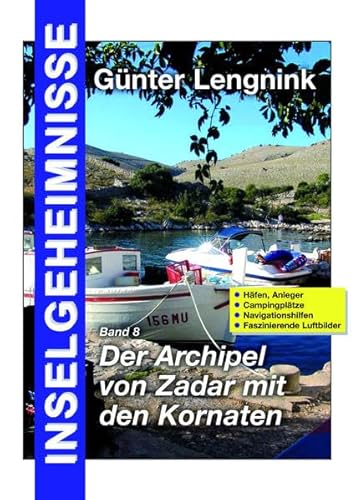 Inselgeheimnisse - Band 8: Der Archipel von Zadar und die Kornaten