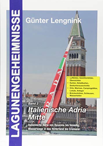 Lagunengeheimnisse Band 2, Italienische Adria Mitte: Italienische Adria von Ravenna bis Venedig, Wasserwege in das Hinterland bis Cremona (Lagunengeheimnisse: Italienische Adria) von Virtual Store Lengnink