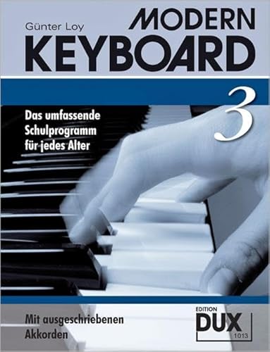 Modern Keyboard 3: Das umfassende Schulprogramm für jedes Alter mit ausgeschriebenen Akkorden