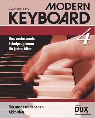 Modern Keyboard Band 4: Das umfassende Schulprogramm für jedes Alter mit ausgeschriebenen Akkorden: Schule für Keyboard mit ausgeschriebenen Akkorden von Edition DUX