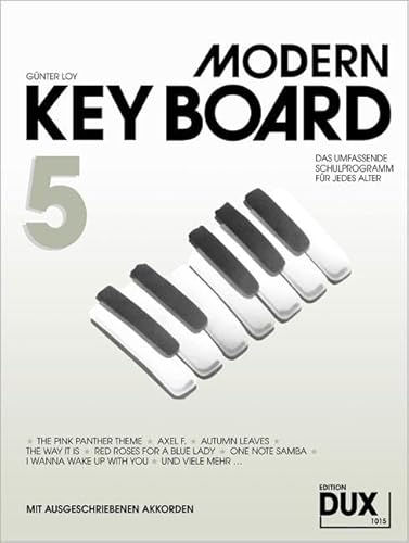 Modern Keyboard 5: Schule für Keyboard mit ausgeschriebenen Akkorden Modern Keyboard 5: Schule für Keyboard mit ausgeschriebenen Akkorden