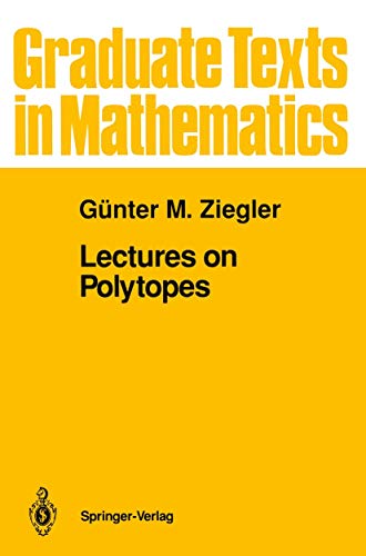 Lectures on Polytopes (Graduate Texts in Mathematics, 152, Band 152)
