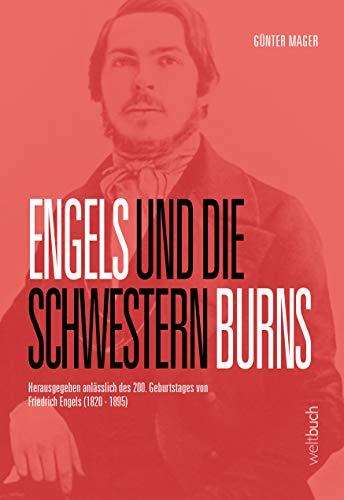 Engels und die Schwestern Burns: Herausgegeben anlässlich des 200. Geburtstages von Friedrich Engels (1820-1895)