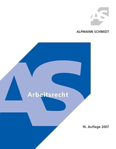 Arbeitsrecht (Alpmann und Schmidt - Skripte)