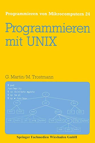 Programmieren mit Unix (Programmieren von Mikrocomputern, Band 24) von Vieweg+Teubner Verlag