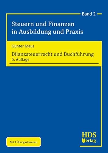 Bilanzsteuerrecht und Buchführung (Steuern und Finanzen in Ausbildung und Praxis)