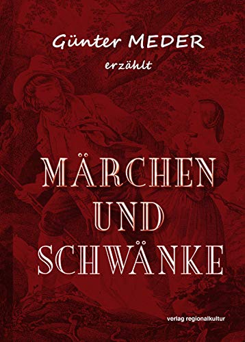 Günter Meder erzählt Märchen und Schwänke von Regionalkultur Verlag