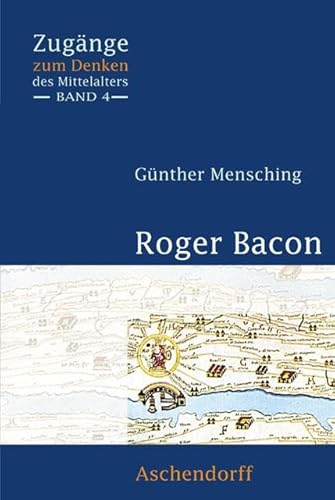 Roger Bacon: Z. Tl. in latein. Sprache (Zugänge zum Denken des Mittelalters) von Aschendorff Verlag