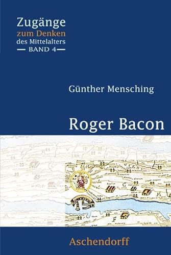 Roger Bacon: Z. Tl. in latein. Sprache (Zugänge zum Denken des Mittelalters)