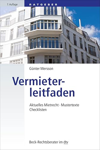 Vermieterleitfaden: Aktuelles Mietrecht, Mustertexte, Checklisten (Beck-Rechtsberater im dtv) von dtv Verlagsgesellschaft