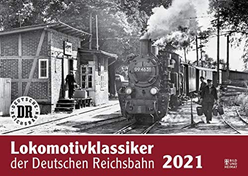Lokomotivklassiker der Deutschen Reichsbahn 2021 von Bild u. Heimat