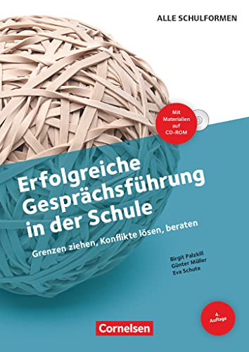 Erfolgreiche Gesprächsführung in der Schule (4. Auflage) - Grenzen ziehen, Konflikte lösen, beraten: Buch mit Kopiervorlagen und CD-ROM von Cornelsen Vlg Scriptor