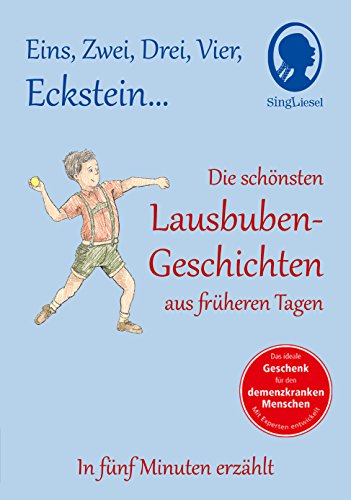 1 2 3 4 Eckstein, Die schönsten Lausbuben-Geschichten aus früheren Tagen für Menschen mit Demenz: In fünf Minuten erzählt ... Unterhaltung, Beschäftigung, Erinnerung.) von Singliesel GmbH