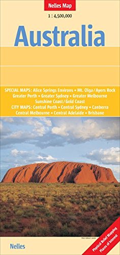 Nelles Map: Australia 1 : 4 500 000 - Special Maps. Alice Springs Environs, Mt. Olga/Ayers Rock, Greater Perth, Greater Sidney, Greater Melbourne Central Melbourne, Central Adelaide, Brisbane